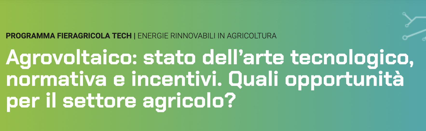 Agrovoltaico: stato dell&rsquo;arte tecnologico, normativa e incentivi. Quali opportunit&agrave; per il settore agricolo?